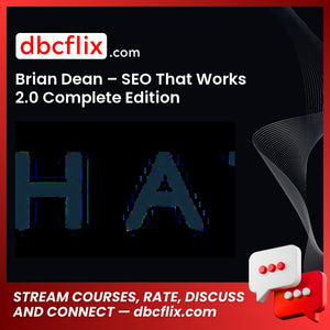 Brian Dean – SEO That Works 2.0 Complete Edition free downoad, dbcflix, dbcflix.com, storedbc.com, downloadbusinesscourse, mega, google drive