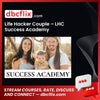 Life Hacker Couple – LHC Success Academy free downoad, dbcflix, dbcflix.com, storedbc.com, downloadbusinesscourse, mega, google drive