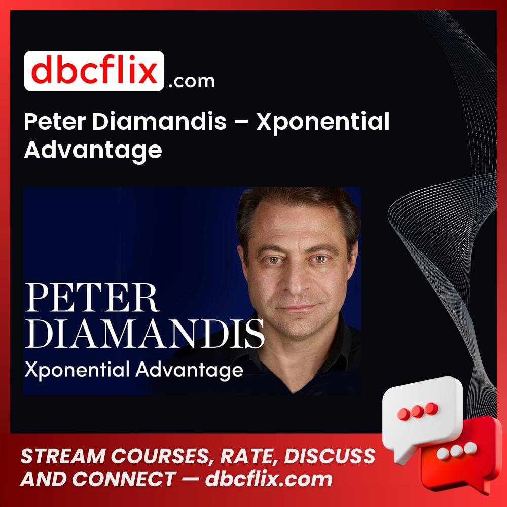 Peter Diamandis Xponential Advantage FREE DOWNLOAD