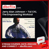 Jerry Alan Johnson – Tai Chi, The Empowering Workout free downoad, dbcflix, dbcflix.com, storedbc.com, downloadbusinesscourse, mega, google drive