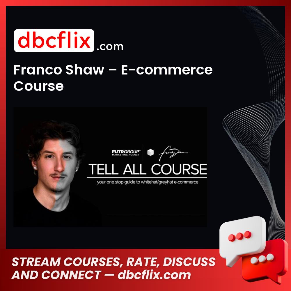 download, downloadbusinesscourse, drive, fast, Franco Shaw – E-commerce Course, free, google, mega, rapidgator, torrent