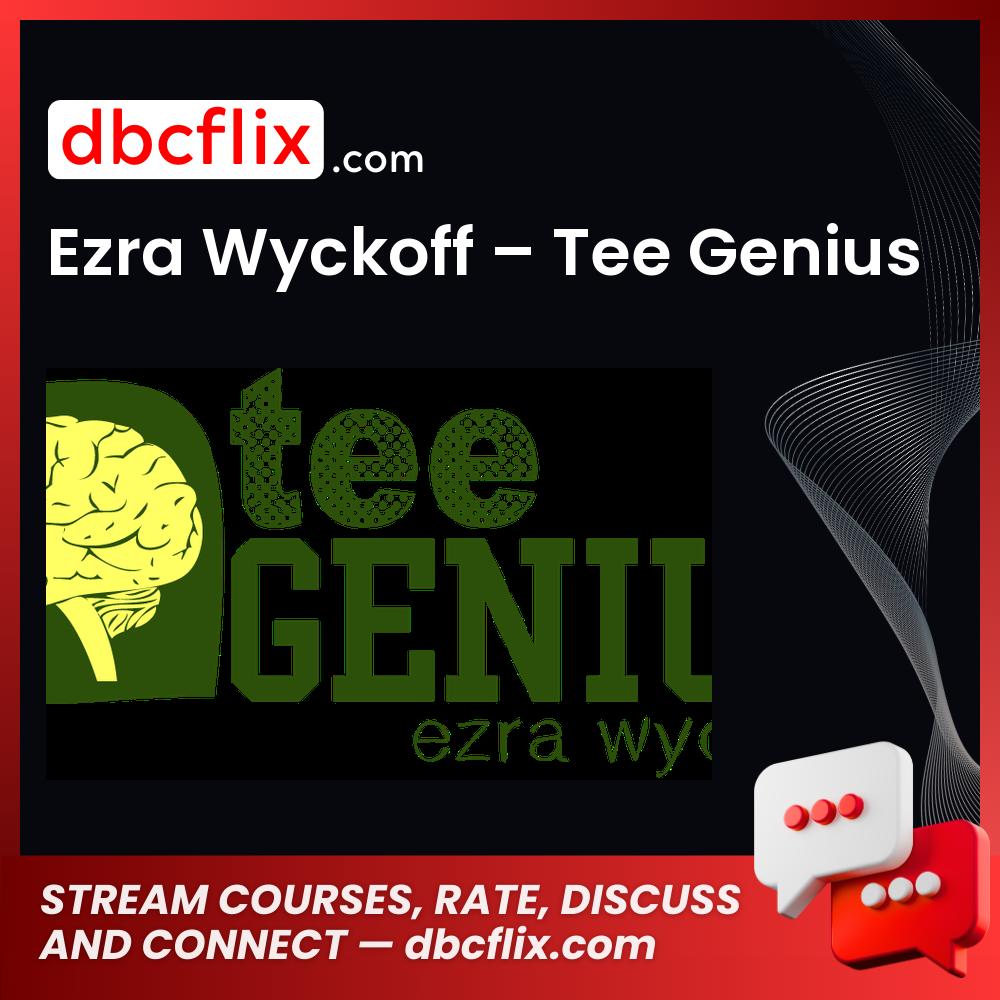 Ezra Wyckoff Tee Genius FREE DOWNLOAD