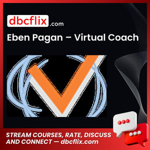 Eben Pagan – Virtual Coach free downoad, dbcflix, dbcflix.com, storedbc.com, downloadbusinesscourse, mega, google drive