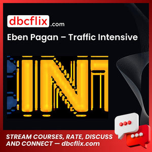 Eben Pagan – Traffic Intensive free downoad, dbcflix, dbcflix.com, storedbc.com, downloadbusinesscourse, mega, google drive