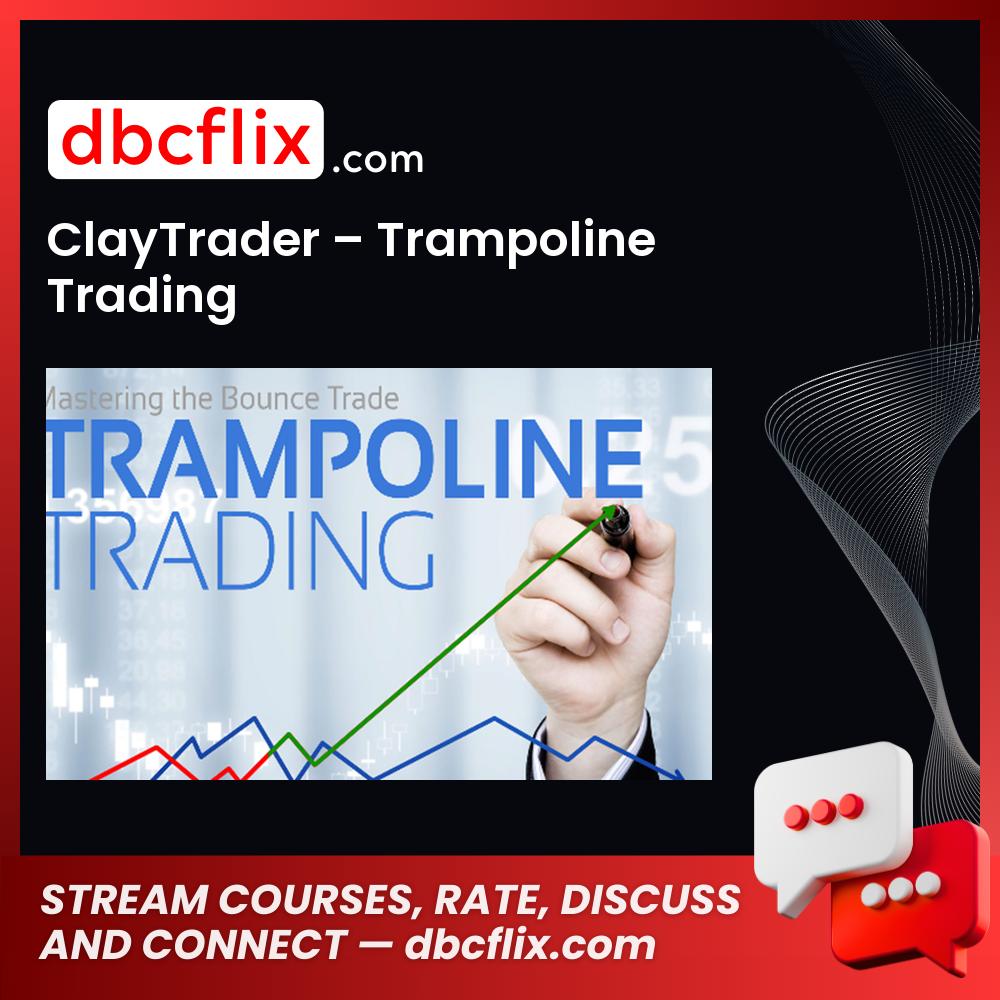 Claytrader Trampoline Trading FREE DOWNLOAD