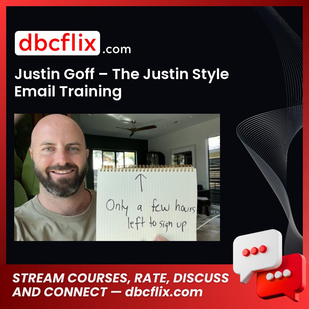 Justin Goff – The Justin Style Email Training free downoad, dbcflix, dbcflix.com, storedbc.com, downloadbusinesscourse, mega, google drive