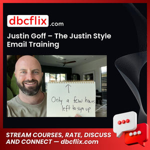 Justin Goff – The Justin Style Email Training free downoad, dbcflix, dbcflix.com, storedbc.com, downloadbusinesscourse, mega, google drive