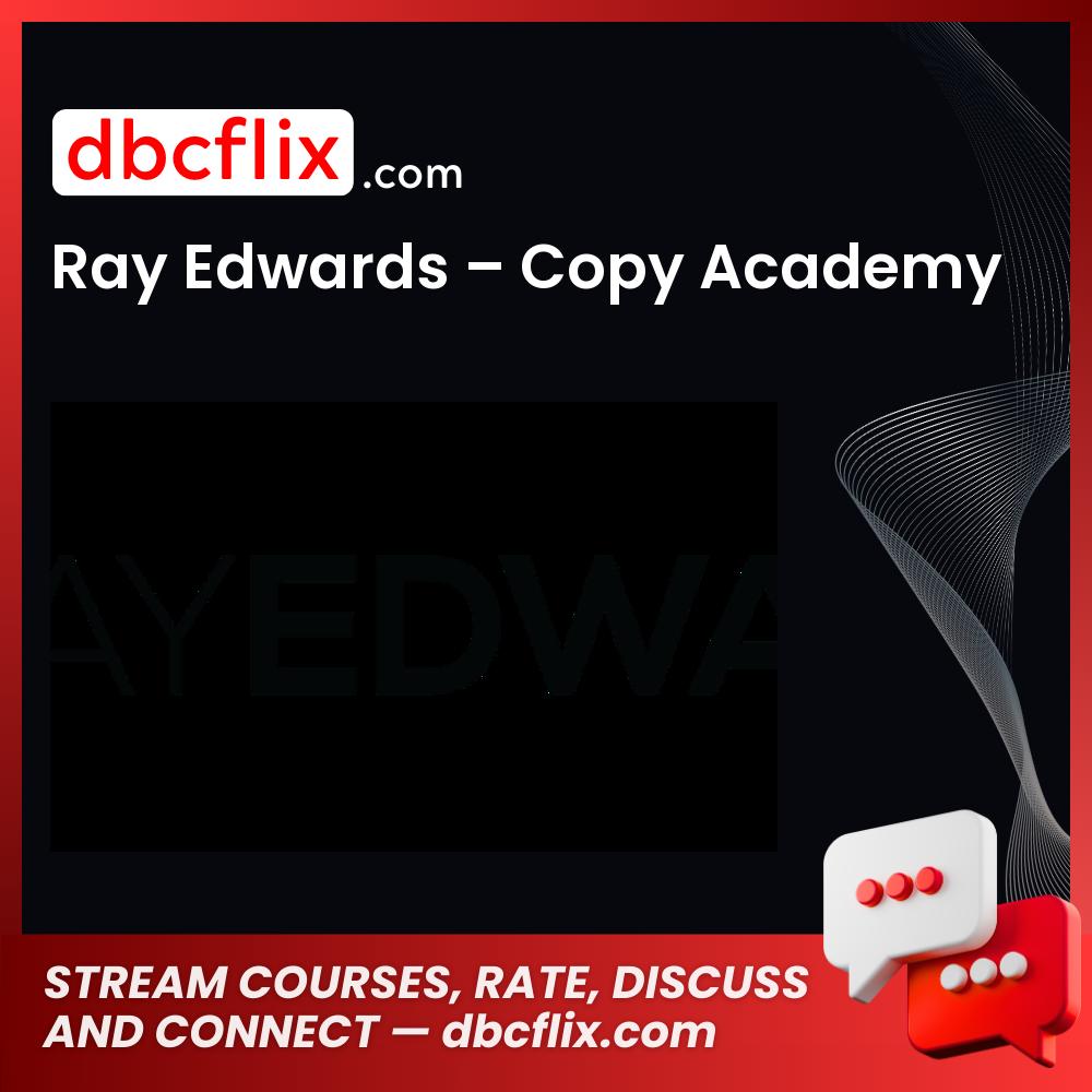 Ray Edwards – Copy Academy free downoad, dbcflix, dbcflix.com, storedbc.com, downloadbusinesscourse, mega, google drive