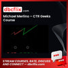 Michael Merlino – CTR Geeks Course free downoad, dbcflix, dbcflix.com, storedbc.com, downloadbusinesscourse, mega, google drive