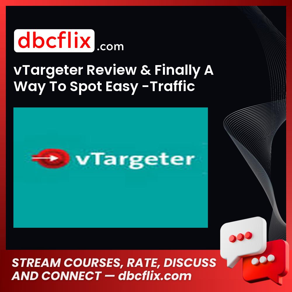 vTargeter Review & Finally A Way To Spot Easy -Traffic Opportunities On Youtube [Review Only] free downoad, dbcflix, dbcflix.com, storedbc.com, downloadbusinesscourse, mega, google drive