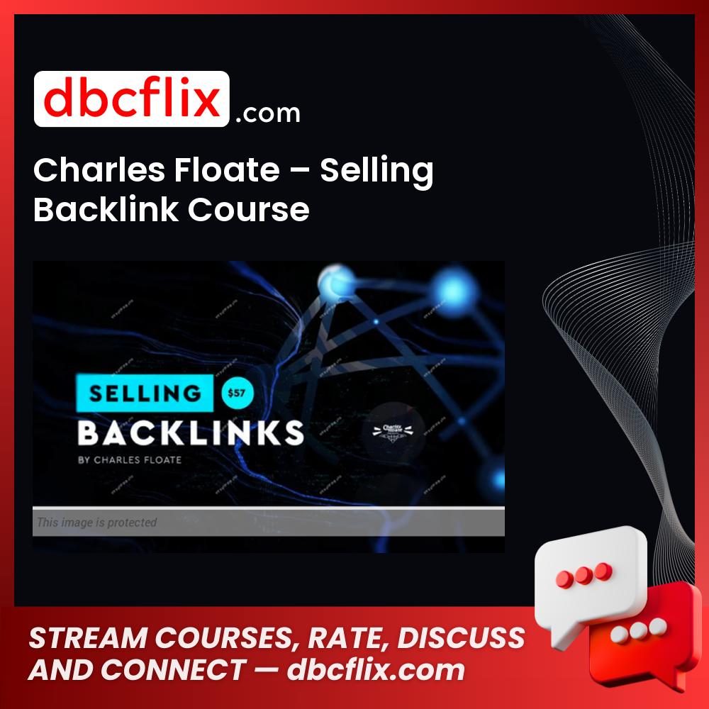 Charles Floate – Selling Backlink Course, download, downloadbusinesscourse, drive, fast, free, google, mega, rapidgator, torrent