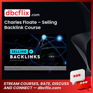 Charles Floate – Selling Backlink Course, download, downloadbusinesscourse, drive, fast, free, google, mega, rapidgator, torrent