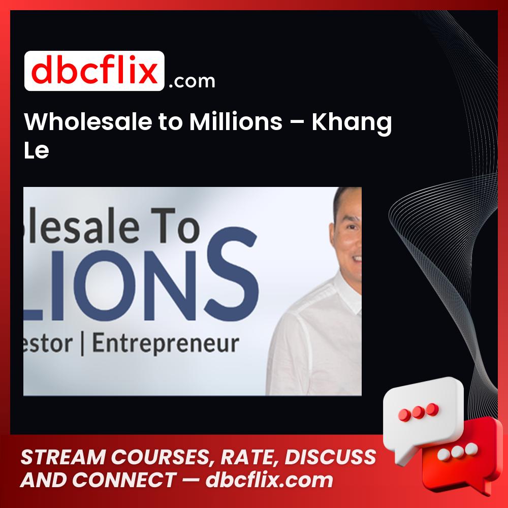 Wholesale To Millions Khang Le FREE DOWNLOAD