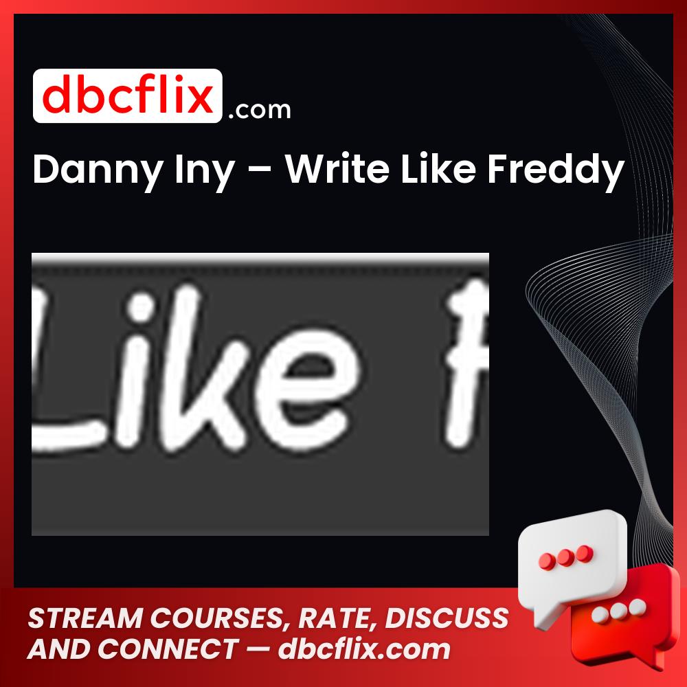 Danny Iny – Write Like Freddy free downoad, dbcflix, dbcflix.com, storedbc.com, downloadbusinesscourse, mega, google drive