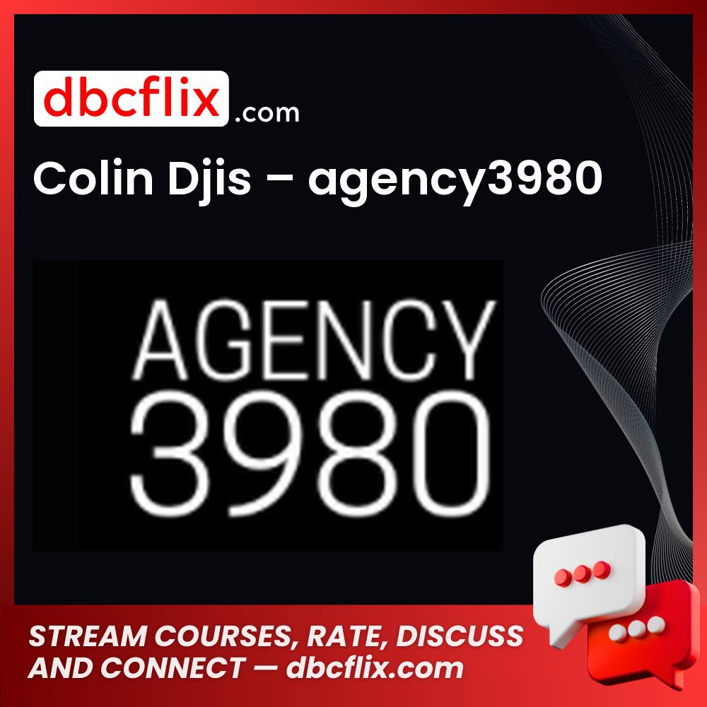 Colin Djis – agency3980, download, downloadbusinesscourse, drive, fast, free, google, mega, rapidgator, torrent
