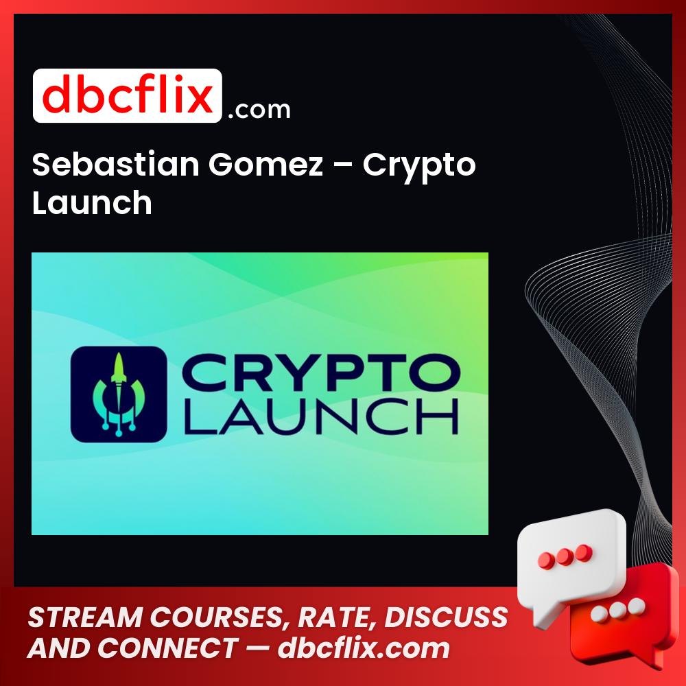 download, downloadbusinesscourse, drive, fast, free, google, mega, rapidgator, Sebastian Gomez – Crypto Launch, torrent