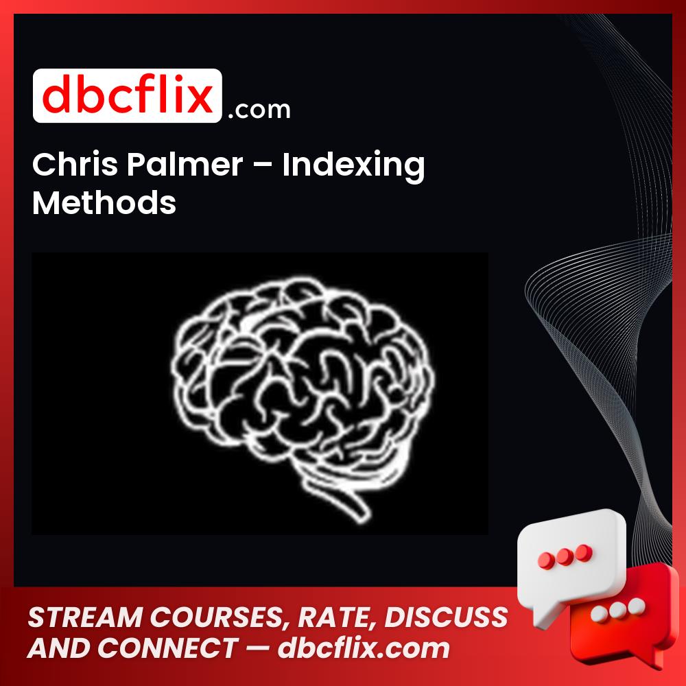 Chris Palmer – Indexing Methods, download, downloadbusinesscourse, drive, fast, free, google, mega, rapidgator, torrent