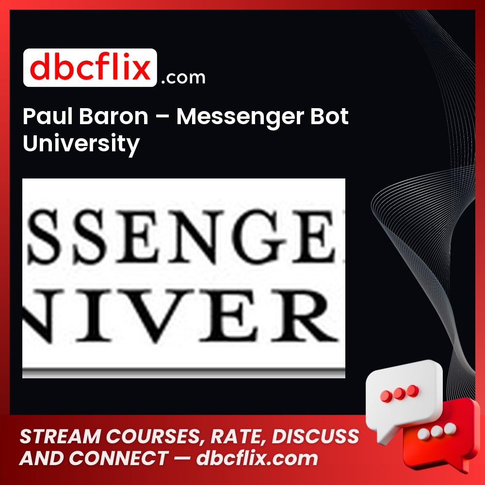 Paul Baron Messenger Bot University FREE DOWNLOAD