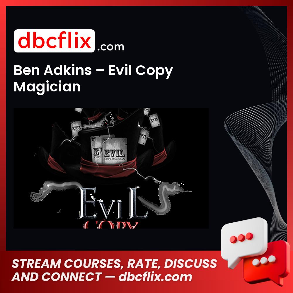 Ben Adkins Evil Copy Magician FREE DOWNLOAD