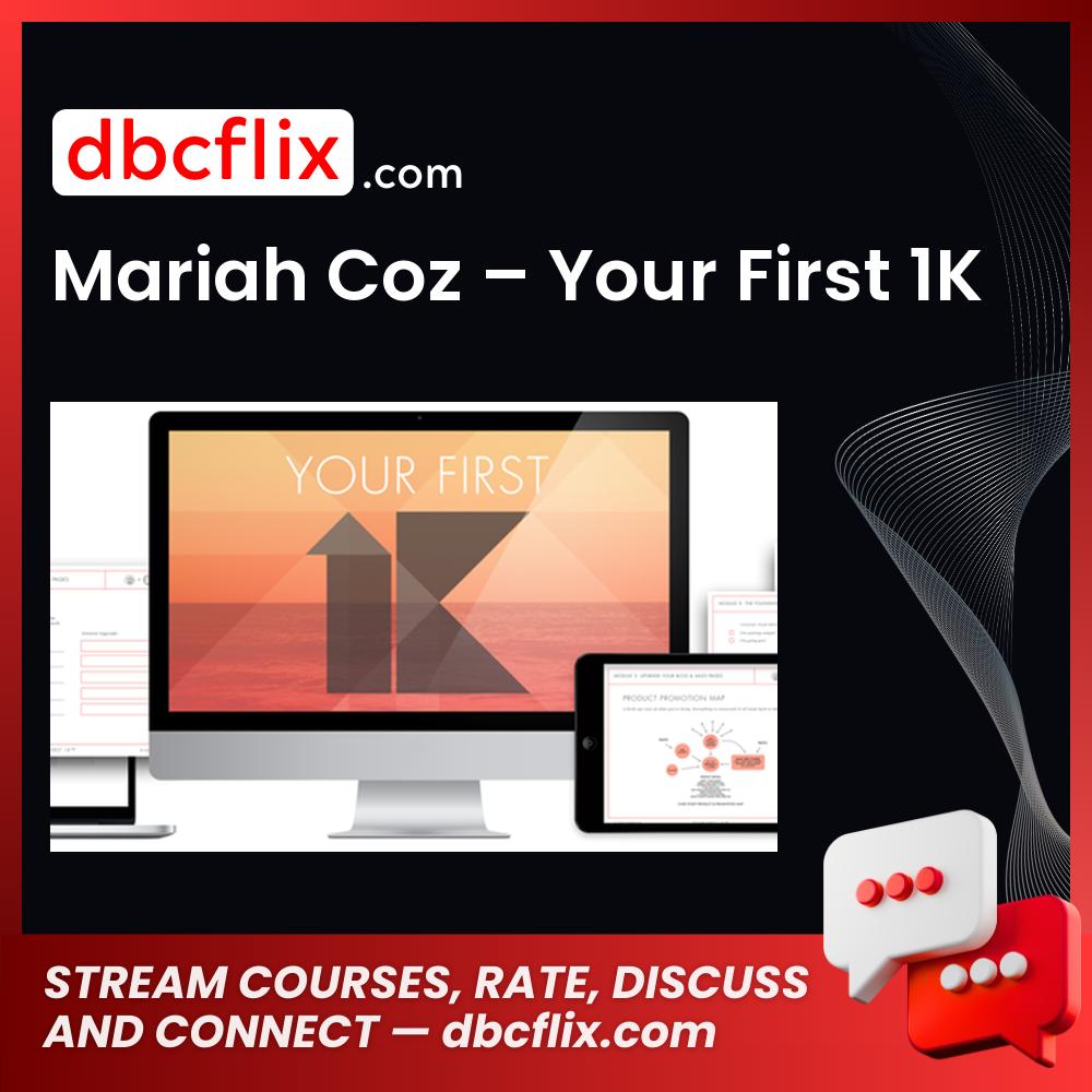 Mariah Coz Your First 1k FREE DOWNLOAD