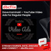 Dave Kaminski YouTube Video Ads For Regular People free download, dropbox, google drive, googledrive, Link, mega, mega.nz, pcloud, reddit