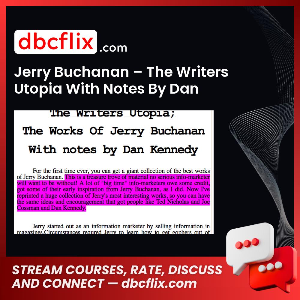 Jerry Buchanan – The Writers Utopia With Notes By Dan Kennedy – $397 free downoad, dbcflix, dbcflix.com, storedbc.com, downloadbusinesscourse, mega, google drive
